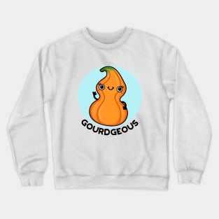 Gourdgeous Funny Veggie Pun Crewneck Sweatshirt